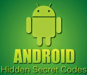 Kode Rahasia Android Lengkap - Android Secret Codes